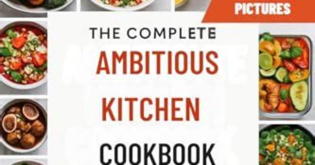 Ambitious Kitchen: Your Ultimate Guide to Healthy and Delicious Recipes