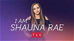 I Am Shauna Rae Season 3: What to Expect