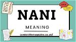 Nani Meaning: Understanding the Significance Behind the Term