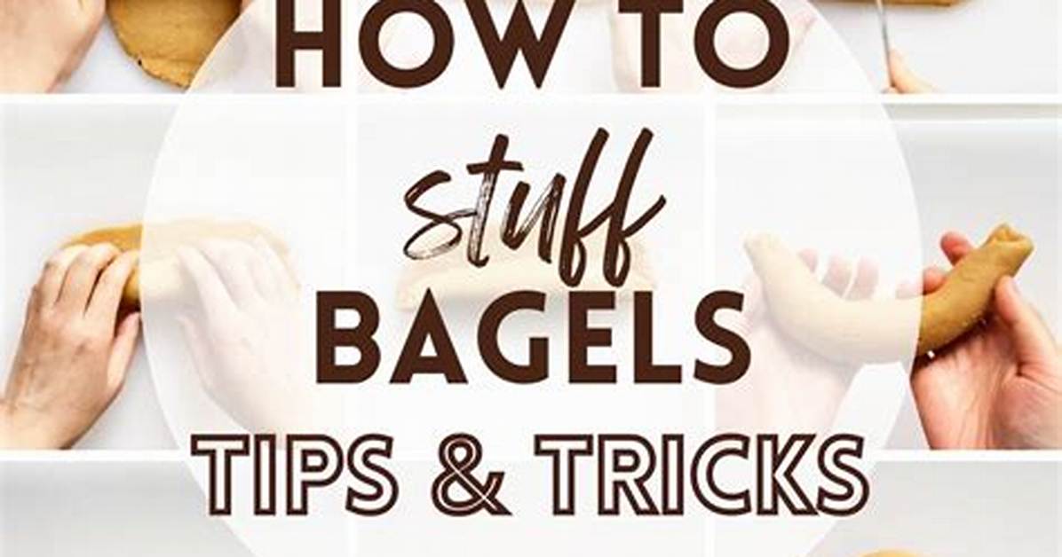 Stuff a Bagel: the Ultimate Guide to Delicious Fillings and Recipes