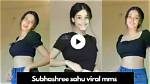 Subhashree Sahu Mms Video: Unraveling the Controversy and Impact